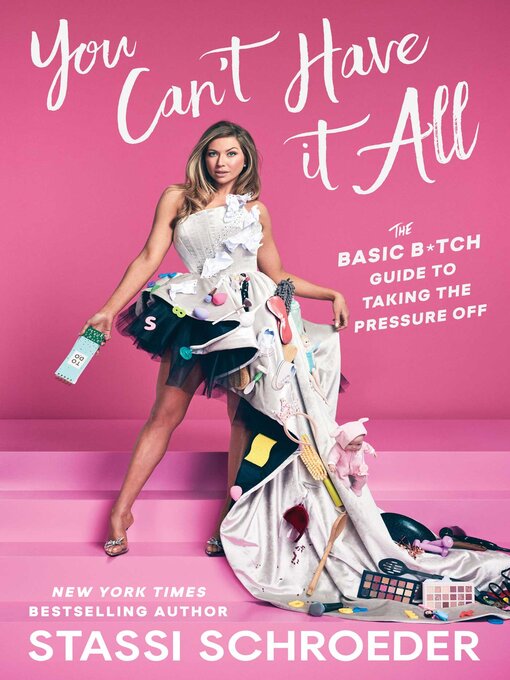 Title details for You Can't Have It All by Stassi Schroeder - Wait list